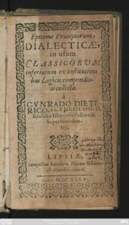 Epitome Praeceptorum Dialecticae, in usum Classicorum inferiorum ex institutionibus Logicis compendiose collecta