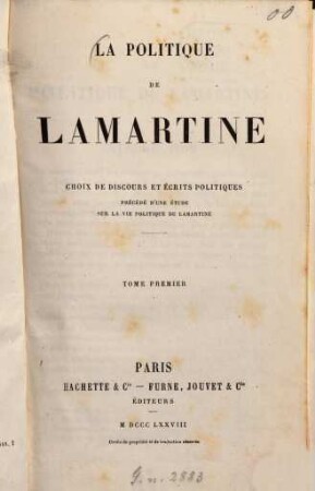 La politique de Lamartine : Choix de discours et écrits politiques; précédé d'une étude sur la vie politique de Lamartine, 1