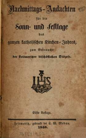 Nachmittags-Andachten für die Sonn- und Festtage des ganzen katholischen Kirchen-Jahres