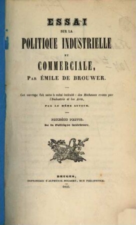 Essai sur la politique industrielle et commerciale : 1re Partie. De la pontique intérieure
