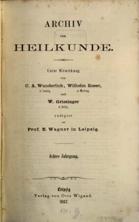 Archiv der Heilkunde. 8, 8. 1867