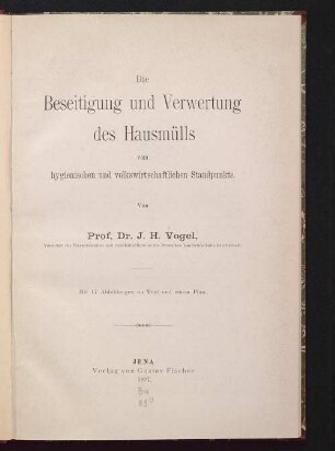 Die Beseitigung und Verwertung des Hausmülls vom hygienischen und volkswirtschaftlichen Standpunkte