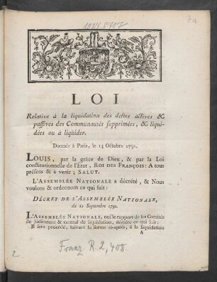 Loi Relative à la liquidation des dettes actives & passives des Communautés supprimées, & liquidées ou à liquider : Donnée à Paris, le 14 Octobre 1791.