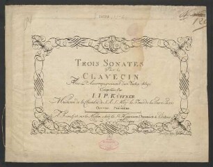 Trois Sonates pour le Clavecin : Avec L'Accompagnement d'un Violon obligé : Oeuvre prémière
