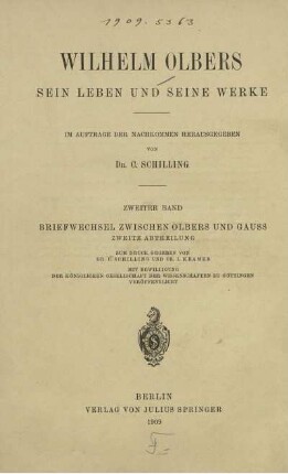 Bd. 2, Abth. 2: Wilhelm Olbers. Bd. 2. Briefwechsel zwischen Olbers und Gauss. Abth. 2