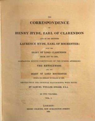 The Correspondence Of Henry Hyde, Earl Of Clarendon, And Of His Brother, Laurence Hyde, Earl of Rochester : With The Diary Of Lord Clarendon From 1687 To 1690, Containing Minute Particulars Of The Events Attending the Revolution: And The Diary Of Lord Rochester During His Embassy To Poland in 1676, 1