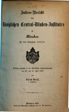 Jahresbericht des Königlichen Central-Blinden-Instituts München. 1875/76