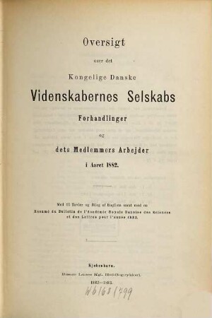 Oversigt over Selskabets virksomhed : annual report with an English summary. 1882