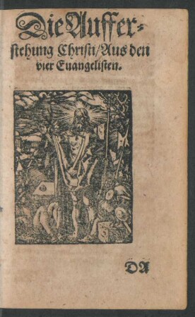 Die Aufferstehung Christi/ Aus den vier Evangelien.