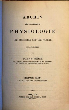 Archiv für die gesamte Physiologie des Menschen und der Thiere. 11, 11. 1875
