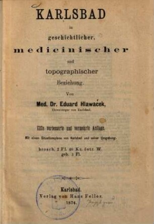 Karlsbad in geschichtlicher, medicinischer und topographischer Beziehung