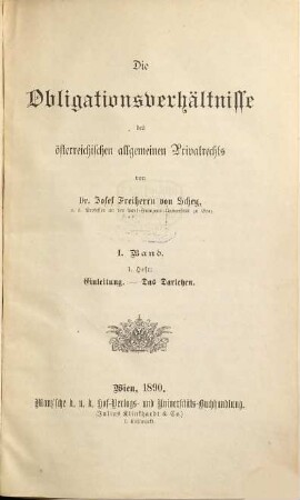 Die Obligationsverhältnisse des österreichischen allgemeinen Privatrechts, 1,1. Einleitung [u.a.]