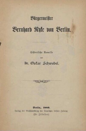 Bürgermeister Bernhard Ryke von Berlin : historische Novelle