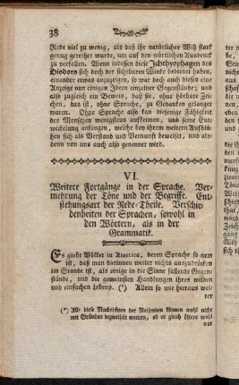 VI. Weitere Fortgänge in der Sprache. Vermehrung der Töne und der Begriffe. Entstehungsart der Rede-Theile. Verschiedenheiten der Sprachen, sowohl in den Wörtern, als in der Grammatik.