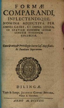 Formae Comparandi Inflectendique Nomina Adiectiva Per Omnes Casus Et Omnia Genera