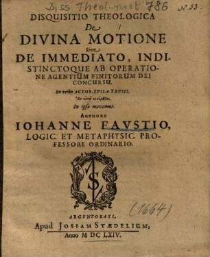 Disquisitio Theologica De Divina Motione Sive De Immediato, Indistinctoque Ab Operatione Agentium Finitorum Dei Concursu
