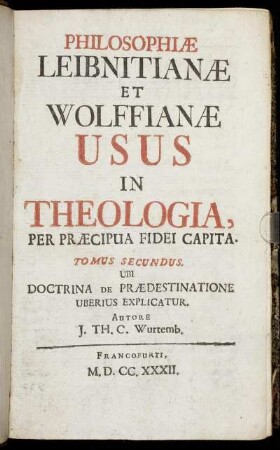 T. 2: Philosophiae Leibnitianae Et Wolffianae Usus In Theologia, Per Praecipua Capita. T. 2