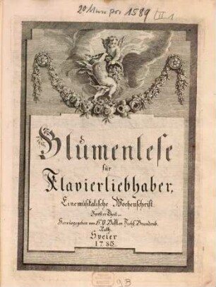 Blumenlese für Klavierliebhaber : e. musikal. Wochenschrift. 1783,2,1. 52 S.