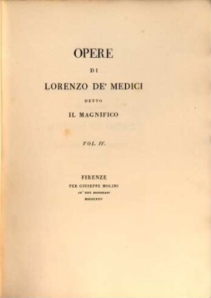 Opere di Lorenzo De'Medici detto il Magnifico. 4