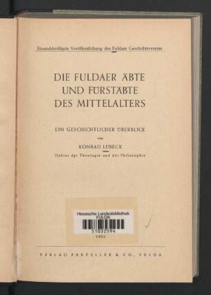 Die Fuldaer Äbte und Fürstäbte des Mittelalters : ein geschichtlicher Überblick