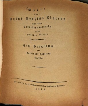 Worte über Aulus Persius Flaccus : nebst neuer Übersetzungsprobe dessen zweiter Satire