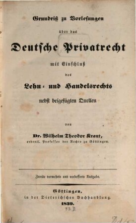 Grundriß zu Vorlesungen über das deutsche Privatrecht mit Einschluß des Lehn- und Handelsrechts : nebst beigefügten Quellen