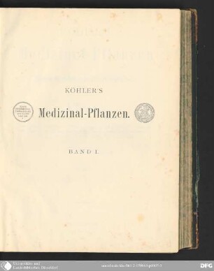 1: Köhler's Medizinal-Pflanzen in naturgetreuen Abbildungen mit kurz erläuterndem Texte : Atlas zur Pharmacopoea germanica, austriaca, belgica, danica, helvetica, hungarica, rossica, suecica, Neerlandica, British Pharmacopoeia, zum Codex medicamentarius, sowie zur Pharmacopoeia of the United States of America
