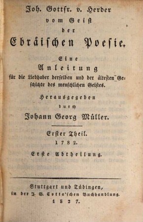 Vom Geist der Ebräischen Poesie : eine Anleitung für die Liebhaber derselben und der ältesten Geschichte des menschlichen Geistes. 1,1