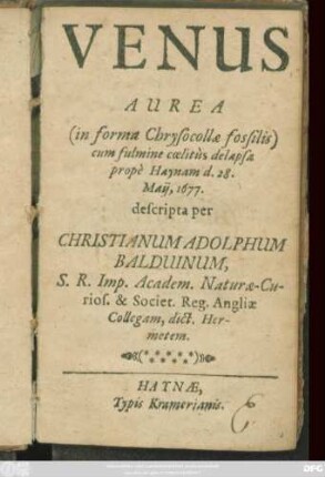 Venus Aurea (in forma Chrysocollae fossilis) cum fulmine coelitus delapsa prope Haynam d. 28. Maii, 1677.
