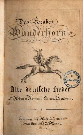 Des Knaben Wunderhorn : Alte deutsche Lieder. 1