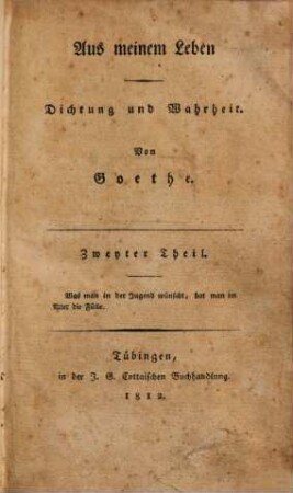 Aus meinem Leben : Dichtung und Wahrheit, [1],2. Dichtung und Wahrheit ; 2