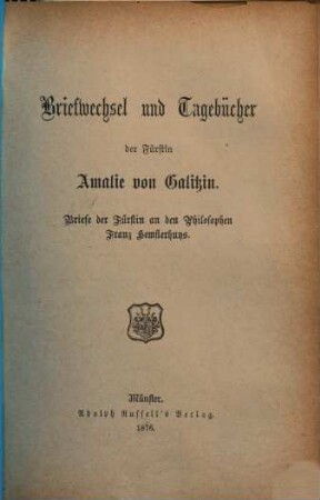 Briefwechsel und Tagebücher der Fürstin Amalie von Galitzin, 2. Briefe der Fürstin an den Philosophen Franz Hemsterhuys