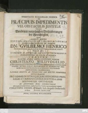 Dissertatio Inauguralis Juridica De Præcipuis Impedimentis Vel Obstaculis Justitiæ Vulgo Von denen vornehmsten Verhinderungen der Gerechtigkeit