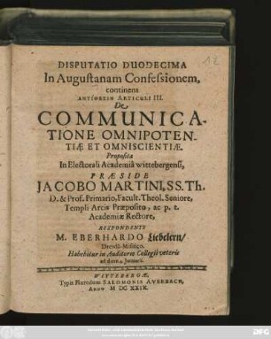 Disputatio Duodecima In Augustanam Confessionem, continens Antithesin Articuli III. De Communicatione Omnipotentiae Et Omniscientiae