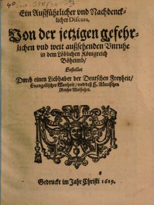 Ein ausführlicher Discurs von der jezigen Unruhe in Böheimb