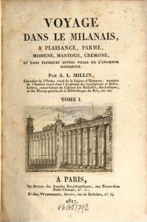 Voyage dans le Milanais, a Plaisance, Parme, Modène, Mantoue, Crémone, et dans plusieurs autres villes de l'ancienne Lombardie, 1