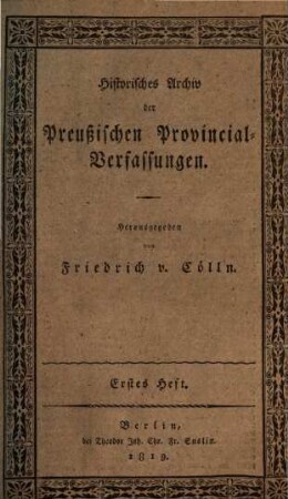 Historisches Archiv der preußischen Provincial-Verfassungen. 1, 1. 1819