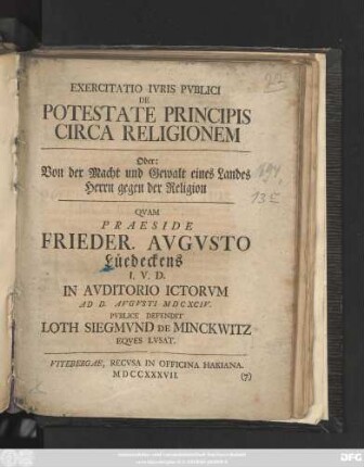 Exercitatio Ivris Pvblici De Potestate Principis Circa Religionem Oder: Von der Macht und Gewalt eines Landes Herrn gegen der Religion