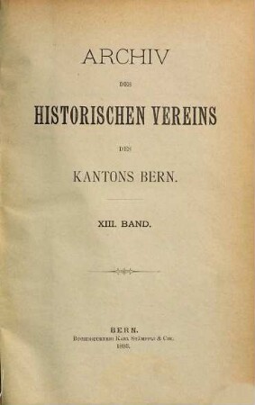 Archiv des Historischen Vereins des Kantons Bern. 13. 1893