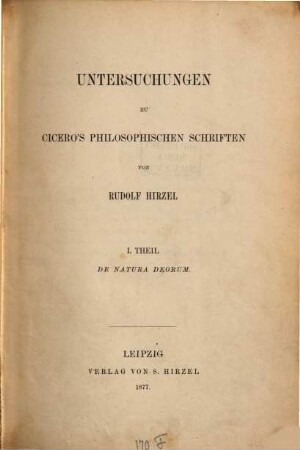 Untersuchungen zu Cicero's philosophischen Schriften. 1, De Natura Deorum