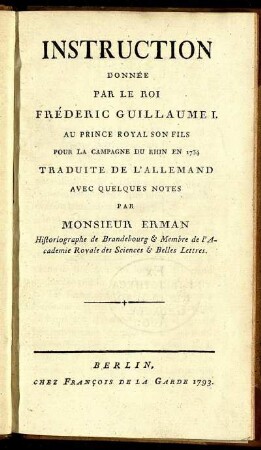 Instruction Donnée Par Le Roi Fréderic Guillaume I. Au Prince Royal Son Fils Pour La Campagne Du Rhin En 1734