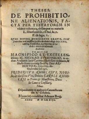 Theses de prohibitione alienationis, facta per testatorem in ultima voluntate : desumptae ex materia L. filius familias §. Divi. 10. z. ff. de lega. 1.