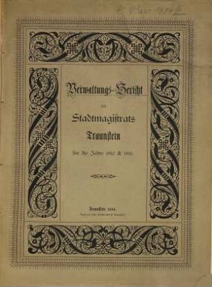 Verwaltungs-Bericht des Stadtmagistrates Traunstein für die Jahre .... 1892/93 (1894)