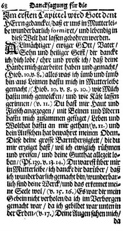 Im ersten Capittel wird Gott dem Herrn gedancket/ daß er uns in Mutterleibe wunderbarlich formiret/ und lebendig in diese Welt hat lassen gebohren werden.