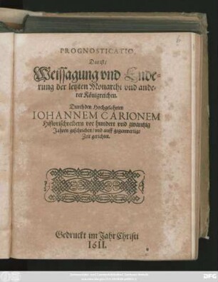 Prognosticatio, Das ist/ Weissagung und Enderung der letzten Monarchi und anderer Königreichen