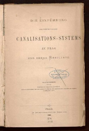 Die Einführung des pneumatischen Canalisations-Systems zu Prag und deren Resultate
