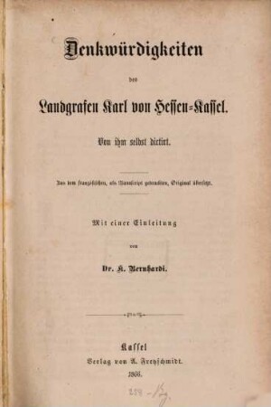 Denkwürdigkeiten des Landgrafen Karl von Hessen-Kassel von ihm selbst dictirt : aus dem französischen, als Manuscript gedruckten, Original übersetzt