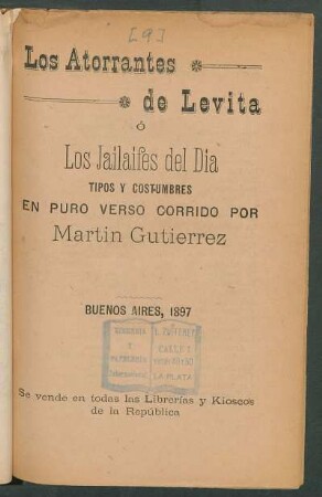 Los atorrantes de levita ó los jailaifes del día : tipos y costumbres en puro verso corrido