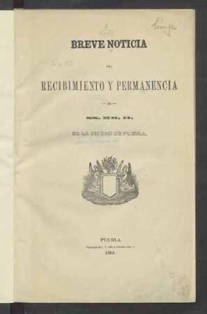Breve noticia del recibimiento y permanencia de SS. MM. II. en la ciudad de Puebla
