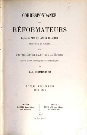 Correspondance des Réformateurs dans les pays de langue française, I. 1512 - 1526